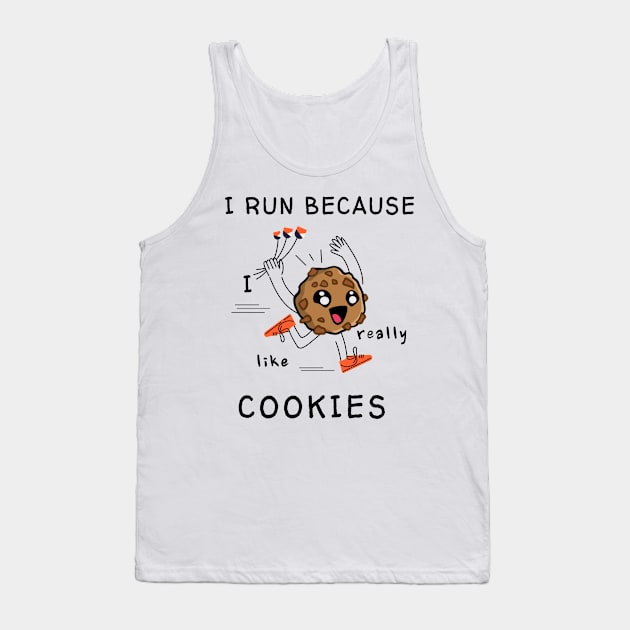 I run because I really like cookies Tank Top by Dogefellas